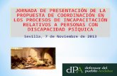 JORNADA DE PRESENTACIÓN DE LA PROPUESTA DE COORDINACIÓN EN LOS PROCESOS DE INCAPACITACIÓN RELATIVOS A PERSONAS CON DISCAPACIDAD PSÍQUICA Sevilla, 7 de.