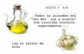 ACEITE Y AJO ¿ Todos se acuerdan del "Uso del ajo y aceite? Una conocida resolvió experimentar... Lea el relato de ella.