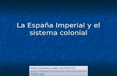 La España Imperial y el sistema colonial  El%20Sistema%20colonial%201.ppt.