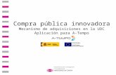 Compra pública innovadora Mecanismo de adquisiciones en la UDC Aplicación para A-Tempo.