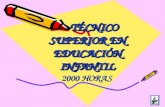 TÉCNICO SUPERIOR EN EDUCACIÓN INFANTIL TÉCNICO SUPERIOR EN EDUCACIÓN INFANTIL 2000 HORAS.