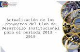 Actualización de los proyectos del Plan de Desarrollo Institucional para el periodo 2013 – 2019.