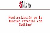 ©2013 Masimo Corporation Monitorización de la función cerebral con SedLine ®