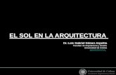 EL SOL EN LA ARQUITECTURA Dr. Luis Gabriel Gómez Azpeitia Facultad de Arquitectura y Diseño Universidad de Colima ggomez@ucol.mx Universidad de Colima.