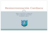 DRA LILIANA VARGAS DR CARLOS PATIÑO MARZO 2012 Resincronización Cardiaca.