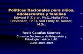 Políticas Nacionales para niños, adolescentes y familias Edward F. Zigler, Ph.D.,Matia Finn- Stevenson, Ph.D, and Emily M. Tanner, M.Sc. Rocío Casañas.