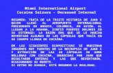 Miami International Airport Cocaine Seizure - Deceased Internal RESUMEN: TRATA DE LA TRISTE HISTORIA DE JUAN X QUIEN LLEGÓ AL AEROPUERTO INTERNACIONAL.
