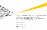 Experiencias en la adopción por primera vez de las Normas Internacionales de Información Financiera en el Perú Mireille Silva 24 de junio de 2013.