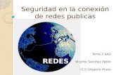 Seguridad en la conexión de redes publicas Tema 2 SAD Vicente Sánchez Patón I.E.S Gregorio Prieto.