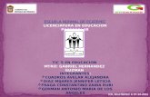 ESCUELA NORMAL DE ECATEPEC LICENCIATURA EN EDUCACION PREESCOLAR TIC´S EN EDUCACION MTRO: GABRIEL HERNANDEZ GUZMAN INTEGRANTES: CUADROS AVELAR ALEJANDRA.