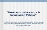 Barómetro del acceso a la Información Pública ESTUDIO CUALI-CUANTITATIVO REALIZADO A SOLICITUD DEL INSTITUTO DE ECONOMIA Y DERECHO DEL AMBIENTE (IDEA)