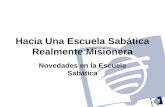 Hacia Una Escuela Sabática Realmente Misionera Novedades en la Escuela Sabática.