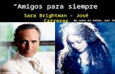 Amigos para siempre Sara Brightman - José Carreras No uses el ratón, por favor.