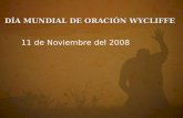 11 de Noviembre del 2008 DÍA MUNDIAL DE ORACIÓN WYCLIFFE.
