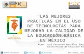 “Las mejores prácticas en el uso de tecnologías para mejorar la calidad de la educación básica en México”