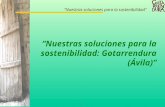1 Nuestras soluciones para la sostenibilidad Nuestras soluciones para la sostenibilidad: Gotarrendura (Ávila)