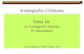 Iconografía Cristiana Tema 10. La iconografía mariana El Apocalipsis ©Javier Itúrbide. UNED Tudela. 2010.