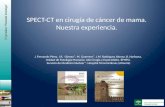 SPECT-CT en cirugía de cáncer de mama. Nuestra experiencia. J. Fernando Pérez, J.R. Gómez*, M. Guerrero*, J.M. Rodríguez Alonso, B. Narbona. Unidad de.