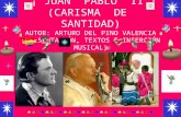 ¡ JUAN PABLO II ! (CARISMA DE SANTIDAD) AUTOR: ARTURO DEL PINO VALENCIA (PRESENTACIÓN, TEXTOS E INSERCIÓN MUSICAL)