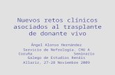 Nuevos retos clínicos asociados al trasplante de donante vivo Ángel Alonso Hernández Servicio de Nefrología. CHU A Coruña Seminario Galego de Estudios.