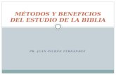 PR. JUAN PICHÉN FERNÁNDEZ MÉTODOS Y BENEFICIOS DEL ESTUDIO DE LA BIBLIA.