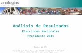 1 ANALOGIAS Elecciones Nacionales – Análisis Post Electoral – Octubre 2011 Análisis de Resultados Elecciones Nacionales Presidente 2011 Octubre de 2011.