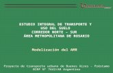 ESTUDIO INTEGRAL DE TRANSPORTE Y USO DEL SUELO CORREDOR NORTE – SUR ÁREA METROPOLITANA DE ROSARIO Proyecto de transporte urbano de Buenos Aires - Préstamo.