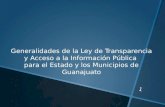 1 Generalidades de la Ley de Transparencia y Acceso a la Información Pública para el Estado y los Municipios de Guanajuato.