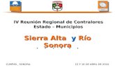 CUMPAS, SONORA. 15 Y 16 DE ABRIL DE 2010 IV Reunión Regional de Contralores Estado – Municipios Sierra Alta y Río Sonora IV Reunión Regional de Contralores.