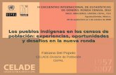 Los pueblos indígenas en los censos de población: experiencias, oportunidades y desafíos en la nueva ronda Fabiana Del Popolo CELADE-División de Población.