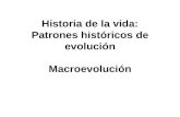 Historia de la vida: Patrones históricos de evolución Macroevolución.