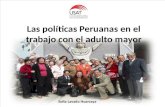 Las políticas Peruanas en el trabajo con el adulto mayor Sofia Lavado Huarcaya.
