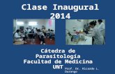 Clase Inaugural 2014 Cátedra de Parasitología Facultad de Medicina UNT Prof. Dr. Ricardo L. Durango.