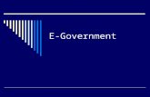 E-Government. ¿Qué es el Gobierno Electrónico? Es el uso de las Tecnologías de Información y Comunicación (TICs) para: redefinir la relación del gobierno.