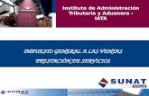 IMPUESTO GENERAL A LAS VENTAS PRESTACIÓN DE SERVICIOS Instituto de Administración Tributaria y Aduanera - IATA.