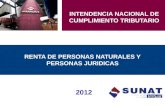 RENTA DE PERSONAS NATURALES Y PERSONAS JURIDICAS 2012 INTENDENCIA NACIONAL DE CUMPLIMIENTO TRIBUTARIO.