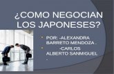 ¿COMO NEGOCIAN LOS JAPONESES? POR: -ALEXANDRA BARRETO MENDOZA. -CARLOS ALBERTO SANMIGUEL.