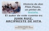 Historia de don Pitas Payas, un pintor de Bretaña. Bretaña. El autor de este cuento es: JUAN RUIZ, ARCIPRESTE DE HITA. Equipo Específico de Discapacidad.
