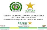OFPLA – DIPON 1 1 Bogotá, D.C., Mayo de 2012 SESIÓN DE MOVILIZACIÓN DE NUESTRA CULTURA INSTITUCIONAL Dimensión Integración – Foco de acción.