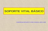 SOPORTE VITAL BÁSICO EUROPEAN RESUSCITATION COUNCIL (ERC) 2005.