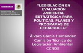 Álvaro García Hernández Comisión Técnica de Legislación Ambiental CCNDS.