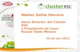 Walter Zehle Herrera Socio Director del Cluster RSC y Presidente de Caux Round Table México 25 de nov 2013.