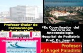 Anestesiologia 1 Ex Coordinador del Servicio de Anestesiología Hospital de Pediatría Prof. Dr. Juan P. Garrahan Buenos Aires Argentina Profesor Dr. Miguel.