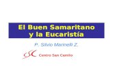 El Buen Samaritano y la Eucaristía P. Silvio Marinelli Z. Centro San Camilo.