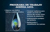 PROGRAMA DE TRABAJO AGENDA AZUL Elaborar una Política hídrica y cambio climático Elaborar una Política hídrica y cambio climático Construir resiliencia.