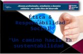 Ética & Responsabilidad Social Un camino hacia la sustentabilidad.