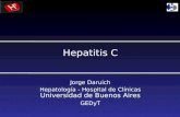 Hepatitis C Jorge Daruich Hepatología - Hospital de Clínicas Universidad de Buenos Aires GEDyT.