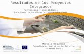 Resultados de los Proyectos Integrados Fortalezas y debilidades Lecciones aprendidas y recomendaciones Marcelo Regúnaga Coordinador Asistencia Técnica.