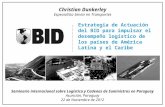 Estrategia de Actuación del BID para impulsar el desempeño logístico de los países de América Latina y el Caribe Seminario internacional sobre Logística.