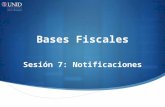 Bases Fiscales Sesión 7: Notificaciones. Contextualización En esta sesión estudiaremos las notificaciones así como su concepto, ya que todos como ciudadanos.